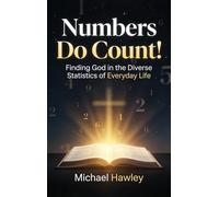 Numbers Do Count: Finding God in the Diverse Statistics of Everyday Life