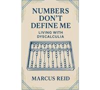 Numbers Don't Define Me: Living With Dyscalculia