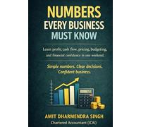 NUMBERS EVERY BUSINESS MUST KNOW: Learn profit, cash flow, pricing, budgeting, and financial confidence in one weekend