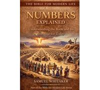 Numbers Explained: Understanding the Book and Its Message for Today: 10