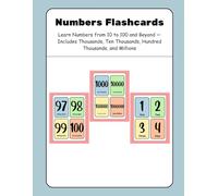 Numbers Flashcards: Learn Numbers from 10 to 100 and Beyond - Includes Thousands, Ten Thousands, Hundred Thousands, and Millions