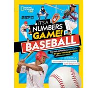 Numbers Game Baseball: The math behind the perfect pitch, the game-winning grand slam, and so much more!