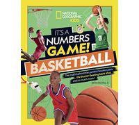 Numbers Game Basketball: From Amazing Stats to Incredible Scores, It Adds Up to Awesome