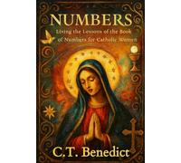 Numbers: Living the Lessons of the Book of Numbers for Catholic Women