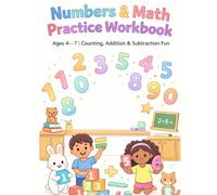 Numbers & Math Practice Workbook for Kids (Ages 4-7): Counting, Tracing, Addition, Subtraction & Fun Math Activities for Preschool and Kindergarten