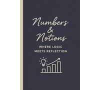 Numbers & Notions - Where Logic Meets Reflection: Funny Accountant Journal Notebook, Accounting Humor Gifts for Men & Women, Bookkeeping & Accounting Gift Idea, Coworkers & Employees (Lined Notebook)