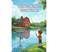 Numbers, Numbers, Count With Me!: Helping Little Minds Learn Numbers