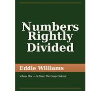 Numbers Rightly Divided: Volume One - At Sinai: The Camp Ordered