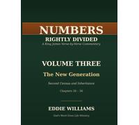 Numbers Rightly Divided: Volume Three - The New Generation: Second Census and Inheritance