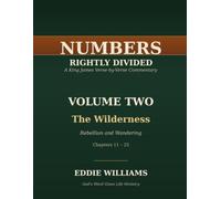 Numbers Rightly Divided: Volume Two - The Wilderness: Rebellion and Wandering