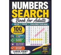 Numbers Search Book for Adults: 100 Large Print Puzzles for Seniors with Solutions to Relax, Focus, and Challenge Your Mind