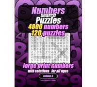 Numbers Search Puzzle - Vol. 3: 4800 Numbers to Find | 120 Puzzles | Volume 3 | One Puzzle Per Page | Large Print 8.5 x 11 Inches, 142 Pages | Solutions included | Gift for Kids, Adults and Seniors