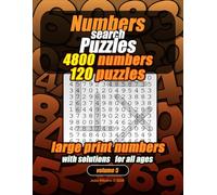 Numbers Search Puzzle - Vol. 5: 4800 Numbers to Find | 120 Puzzles | Volume 5 | One Puzzle Per Page | Large Print 8.5 x 11 Inches, 142 Pages | Solutions included | Gift for Kids, Adults and Seniors