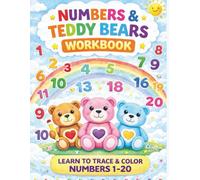Numbers & Teddy Bears Workbook for Kids Ages 3-6: Learn to Count, Trace & Color Numbers 1-20 with Cute Teddy Bears | Early Learning Activity Book for Preschool & Kindergarten