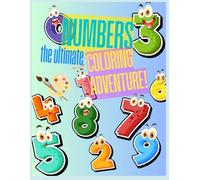 Numbers The Ultimate Coloring Adventure