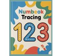 Numbers Tracing Book for Kids Ages 4-8: Trace Numbers 1-50 with Fun Practice Pages to Improve Handwriting, Counting & Motor Skills