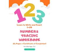 Numbers Tracing Workbook for Kids Ages 3-6: Learn to Write Numbers 1-20 with Fun Practice Activities: Tracing Practice, Counting Games, and Number Recognition for Preschool and Kindergarten