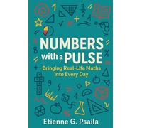 Numbers with a Pulse: Bringing Real-Life Maths into Every Day: 2
