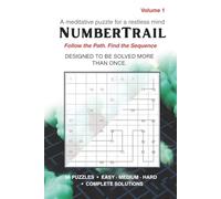 NumberTrail Volume1: 96 Number Path Logic Puzzles for Adults - Easy, Medium & Hard Grids with Solutions