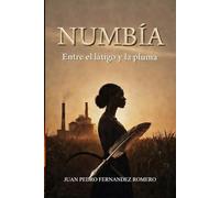 NUMBÍA. ENTRE EL LÁTIGO Y LA PLUMA