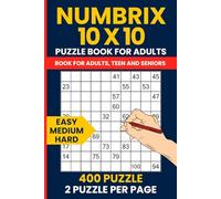 Numbrix 10x10 Puzzle Book - 400 Puzzles from Easy to Hard for All Skill Levels: Brain Boosting Number Path Challenges - 150 Easy, 150 Medium, 100 Hard - 2 Puzzles Per Page, 6x9 Travel Size