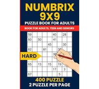 Numbrix 9x9 Hard Puzzle Book for Adults - 400 Expert-Level Logic Puzzles to Challenge Your Brain: Tough Numbrix (Numberix) Challenges in Travel Size (6x9) Format | 2 Puzzles per Page