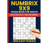 Numbrix Puzzle Book for Adults - 500 Easy Logic Puzzles: Beginner-Friendly Numberix Games on 9x9 Grids to Train Your Brain