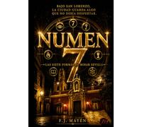 NUMEN 7 Y EL SECRETO DE SAN LORENZO: LAS SIETE FORMAS DE MIRAR SEVILLA