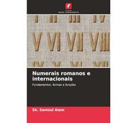 Numerais romanos e internacionais: Fundamentos, formas e funções