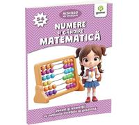 Numere si gandire matematica 5-6 ani. Activitati de invatare. Jocuri si exercitii cu notiunile invatate la gradinita, Editie in limba romana