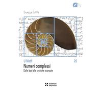 Numeri complessi. Dalle basi alle tecniche avanzate - Guttilla Giuseppe