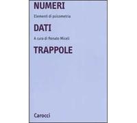 Numeri, dati, trappole. Elementi di psicometria