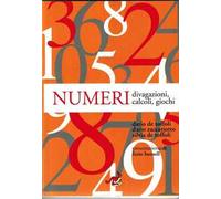 Numeri. Divagazioni, calcoli, giochi