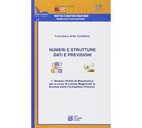 Numeri e strutture. 1° modulo (5CFU) di matematica per il corso di laurea in scienze della formazione primaria