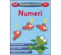 Numeri. Impariamo insieme. Ediz. illustrata