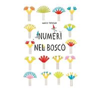 Libri Marco Trevisan - Numeri Nel Bosco. Ediz. A Colori