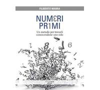 Numeri primi. Un metodo per trovarli conoscendone uno solo