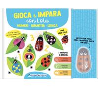 Numeri. Quantità. Logica. Gioca impara con Lola. Ediz. a colori. Con penna...