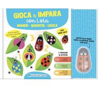 Numeri. Quantità. Logica. Gioca impara con Lola. Ediz. a colori (Vol. 2)