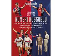 Numeri rossoblù. Formazioni, record, aneddoti, volti e risultati di 123 anni di