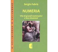 Numeria. Vite di grandi matematici e loro intuizioni