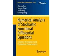 Numerical Analysis of Stochastic Functional Differential Equations: Longtime Asymptotics and Probabilistic Characteristics