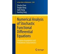 Numerical Analysis of Stochastic Functional Differential Equations: Longtime Asymptotics and Probabilistic Characteristics