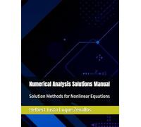 Numerical Analysis Solutions Manual: Solution Methods for Nonlinear Equations