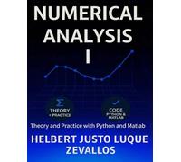 Numerical Analysis Volume 01: Theory and Practice with Python and MATLAB