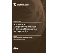 Numerical and Computational Methods in Structural Engineering and Mechanics