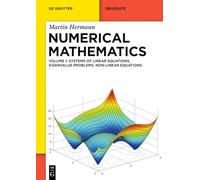 Numerical Mathematics: Systems of Linear Equations, Eigenvalue Problems, Non-Linear Equations