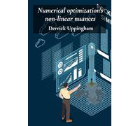 Numerical optimization's non-linear nuances: Refining algorithms for high-dimensional, non-convex problems