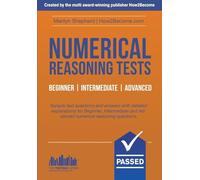 Numerical Reasoning Tests Beginner - Intermediate - Advanced: Sample test questions and answers with detailed explanations for Beginner, Intermediate ... Test Questions and Answers (Testing Series)