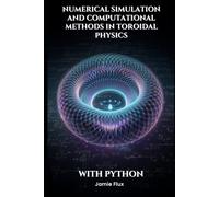 Numerical Simulation and Computational Methods in Toroidal Physics